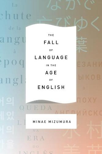 The Fall of Language in the Age of English  by Minae Mizumura at Abbey's Bookshop, 