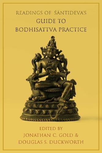 Readings of Śāntideva's Guide to Bodhisattva Practice  by Jonathan C. Gold (Princeton University) at Abbey's Bookshop, 