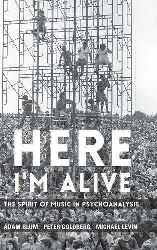 Here I'm Alive: The Spirit of Music in Psychoanalysis  by Adam Blum at Abbey's Bookshop, 