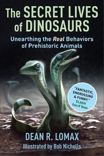 The Secret Lives of Dinosaurs: Unearthing the Real Behaviors of Prehistoric Animals  by Dean R. Lomax at Abbey's Bookshop, 