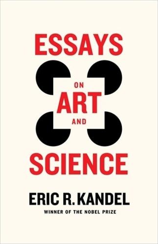 Essays on Art and Science  by Eric R. Kandel (Columbia University Medical Center) at Abbey's Bookshop, 