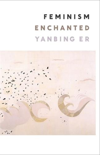 Feminism Enchanted  by Yanbing Er at Abbey's Bookshop, 