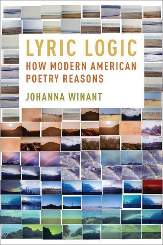 Lyric Logic: How Modern American Poetry Reasons  by Johanna Winant at Abbey's Bookshop, 