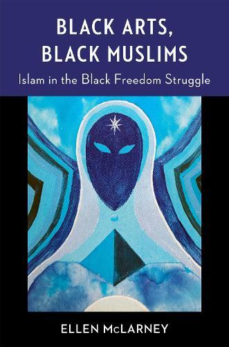 Black Arts, Black Muslims: Islam in the Black Freedom Struggle  by Ellen McLarney at Abbey's Bookshop, 