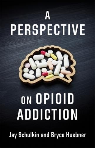 A Perspective on Opioid Addiction  by Jay Schulkin at Abbey's Bookshop, 