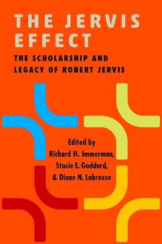 The Jervis Effect: The Scholarship and Legacy of Robert Jervis