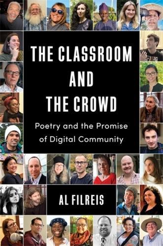 The Classroom and the Crowd: Poetry and the Promise of Digital Community  by Al Filreis at Abbey's Bookshop, 