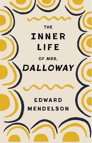 The Inner Life of Mrs. Dalloway  by Edward Mendelson at Abbey's Bookshop, 