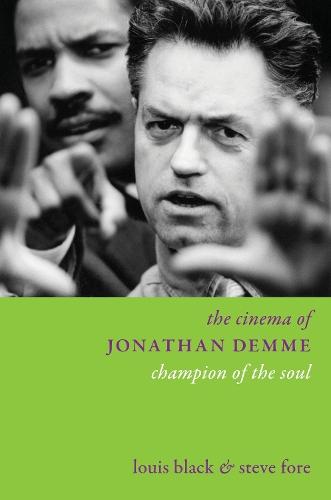 The Cinema of Jonathan Demme: Champion of the Soul  by Louis Black at Abbey's Bookshop, 
