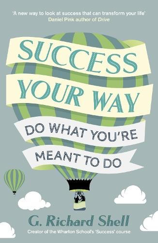 Success, Your Way: Do What You're Meant to Do  by G. Richard Shell at Abbey's Bookshop, 