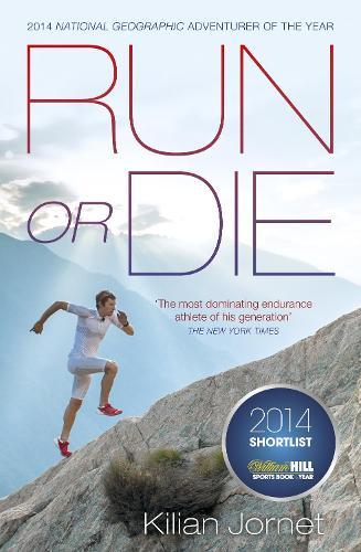 Run or Die: The Inspirational Memoir of the World's Greatest Ultra-Runner  by Kilian Jornet Burgada at Abbey's Bookshop, 