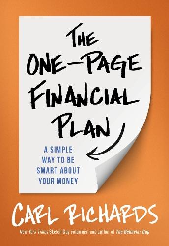 The One-Page Financial Plan: A Simple Way To Be Smart About Your Money  by Carl Richards, Jr. at Abbey's Bookshop, 