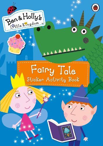 Ben and Holly's Little Kingdom: Fairy Tale Sticker Activity Book  by Ben and Holly's Little Kingdom at Abbey's Bookshop, 