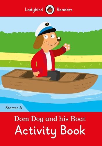 Dom Dog and his Boat Activity Book- Ladybird Readers Starter Level A  at Abbey's Bookshop, 