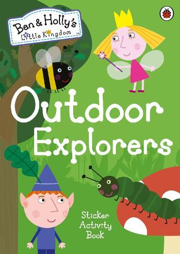 Ben and Holly's Little Kingdom: Outdoor Explorers Sticker Activity Book  by Ben and Holly's Little Kingdom at Abbey's Bookshop, 