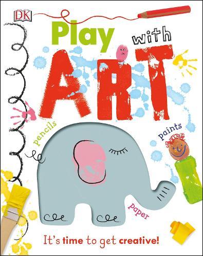 Play With Art: It's Time to Get Creative!  by DK at Abbey's Bookshop, 