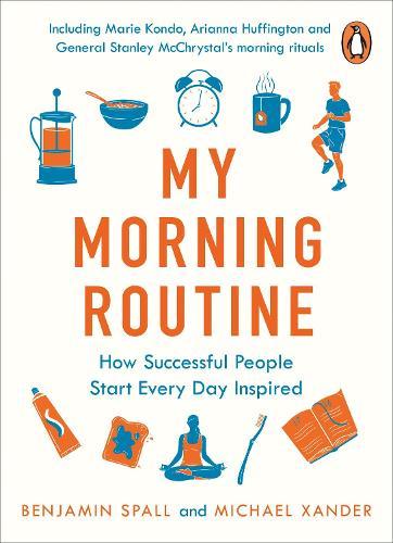 My Morning Routine: How Successful People Start Every Day Inspired  by Benjamin Spall at Abbey's Bookshop, 