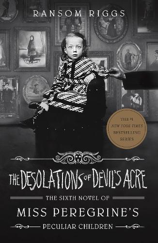 The Desolations of Devil's Acre (#6 Miss Peregrines Peculiar Children)  by Ransom Riggs at Abbey's Bookshop, 