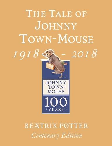 The Tale of Johnny Town Mouse Gold Centenary Edition  by Beatrix Potter at Abbey's Bookshop, 