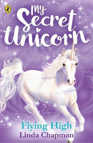 My Secret Unicorn: Flying High  by Linda Chapman at Abbey's Bookshop, 