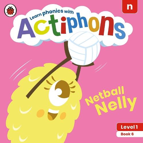 Actiphons Level 1 Book 6 Netball Nelly: Learn phonics and get active with Actiphons!  by Ladybird at Abbey's Bookshop, 
