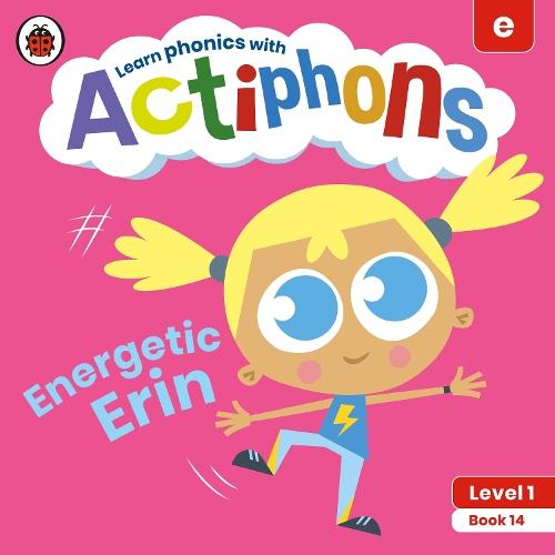 Actiphons Level 1 Book 14 Energetic Erin: Learn phonics and get active with Actiphons!  by Ladybird at Abbey's Bookshop, 