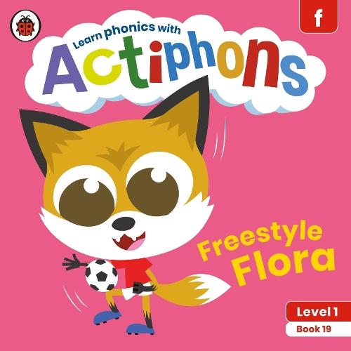 Actiphons Level 1 Book 19 Freestyle Flora: Learn phonics and get active with Actiphons!  by Ladybird at Abbey's Bookshop, 