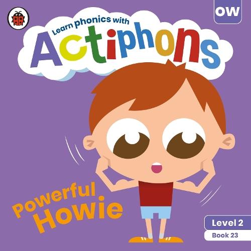 Actiphons Level 2 Book 23 Powerful Howie: Learn phonics and get active with Actiphons!  by Ladybird at Abbey's Bookshop, 