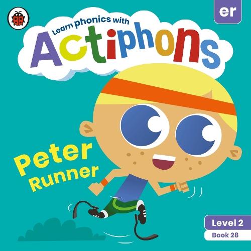 Actiphons Level 2 Book 28 Peter Runner: Learn phonics and get active with Actiphons!  by Ladybird at Abbey's Bookshop, 
