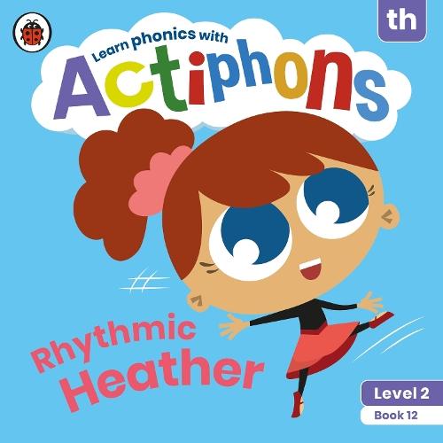 Actiphons Level 2 Book 12 Rhythmic Heather: Learn phonics and get active with Actiphons!  by Ladybird at Abbey's Bookshop, 