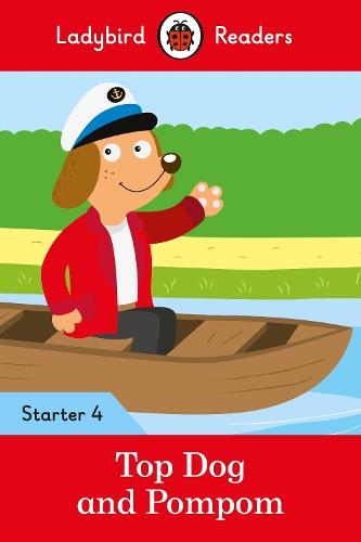 Ladybird Readers Starter Level 4 - Top Dog and Pompom (ELT Graded Reader)  by Ladybird at Abbey's Bookshop, 