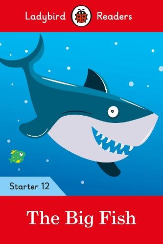 Ladybird Readers Starter Level 12 – The Big Fish (ELT Graded Reader)  by Ladybird at Abbey's Bookshop, 