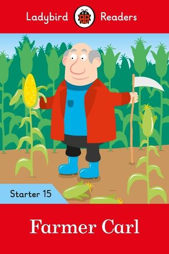 Ladybird Readers Starer Level 15 – Farmer Carl (ELT Graded Reader)  by Ladybird at Abbey's Bookshop, 