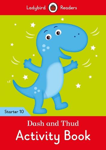Dash and Thud Activity Book - Ladybird Readers Starter Level 10  by Ladybird at Abbey's Bookshop, 