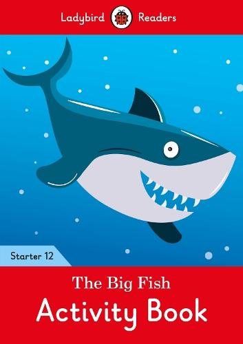 The Big Fish Activity Book - Ladybird Readers Starter Level 12  by Ladybird at Abbey's Bookshop, 