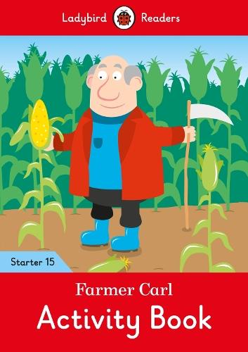Farmer Carl Activity Book - Ladybird Readers Starter Level 15  by Ladybird at Abbey's Bookshop, 