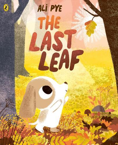 The Last Leaf  by Ali Pye at Abbey's Bookshop, 