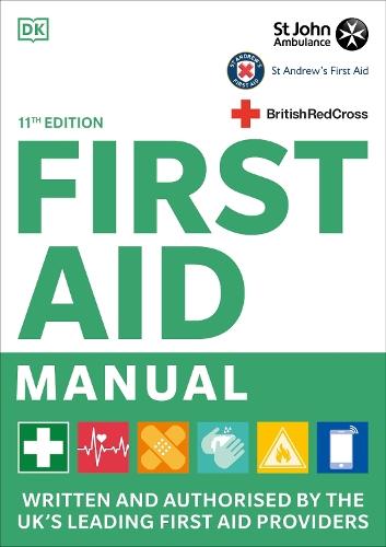 First Aid Manual 11th Edition: Written and Authorised by the UK's Leading First Aid Providers