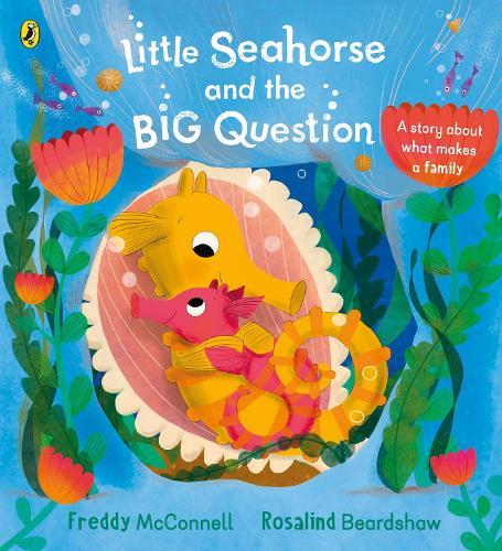 Little Seahorse and the Big Question  by Freddy McConnell at Abbey's Bookshop, 