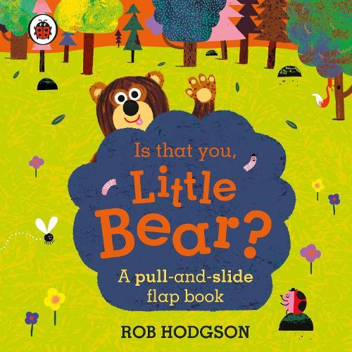 Is that you, Little Bear?: A pull-and-slide flap book  by Rob Hodgson at Abbey's Bookshop, 