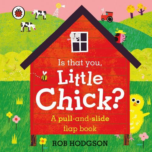Is that you, Little Chick?: A pull-and-slide flap book  by Rob Hodgson at Abbey's Bookshop, 
