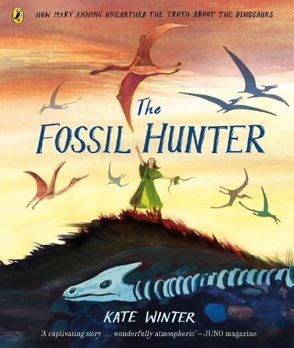 The Fossil Hunter: How Mary Anning unearthed the truth about the dinosaurs  by Kate Winter at Abbey's Bookshop, 