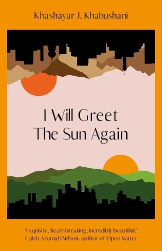 I Will Greet the Sun Again  by Khashayar J. Khabushani at Abbey's Bookshop, 