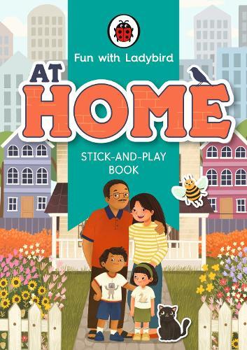 Fun With Ladybird: Stick-And-Play Book: At Home  by Ladybird at Abbey's Bookshop, 