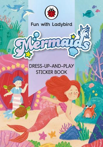 Fun With Ladybird: Dress-Up-And-Play Sticker Book: Mermaids  by Ladybird at Abbey's Bookshop, 