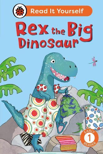 Rex the Big Dinosaur: Read It Yourself - Level 1 Early Reader  by Ladybird at Abbey's Bookshop, 