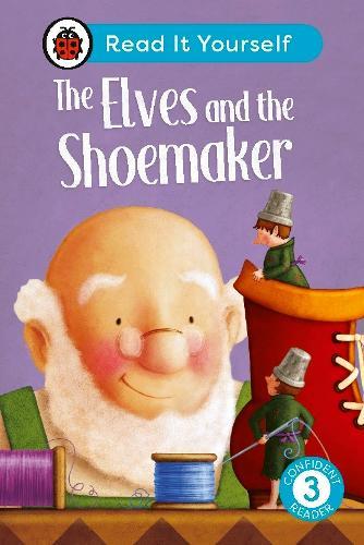 The Elves and the Shoemaker: Read It Yourself - Level 3 Confident Reader  by Ladybird at Abbey's Bookshop, 