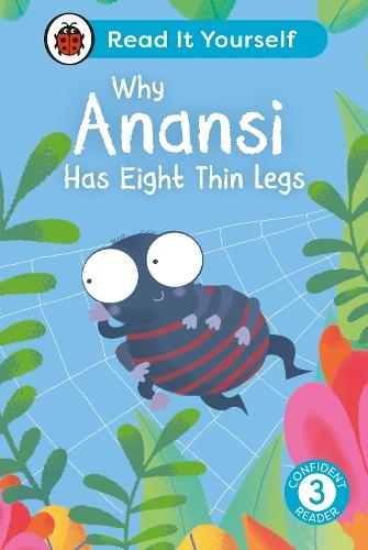 Why Anansi Has Eight Thin Legs : Read It Yourself - Level 3 Confident Reader  by Ladybird at Abbey's Bookshop, 