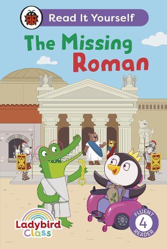 Ladybird Class The Missing Roman: Read It Yourself - Level 4 Fluent Reader  by Ladybird at Abbey's Bookshop, 