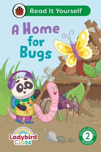 Ladybird Class A Home for Bugs: Read It Yourself - Level 2 Developing Reader  by Ladybird at Abbey's Bookshop, 